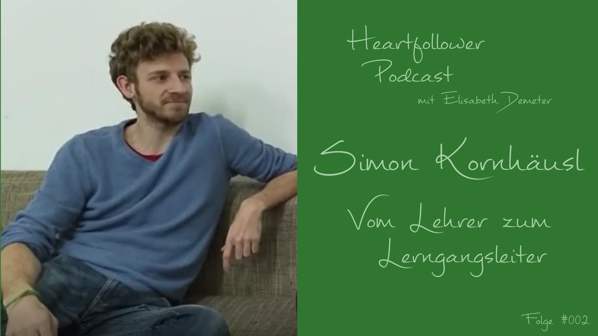 #002 Simon Kornhäusl – vom Lehrer zum Lerngangsleiter