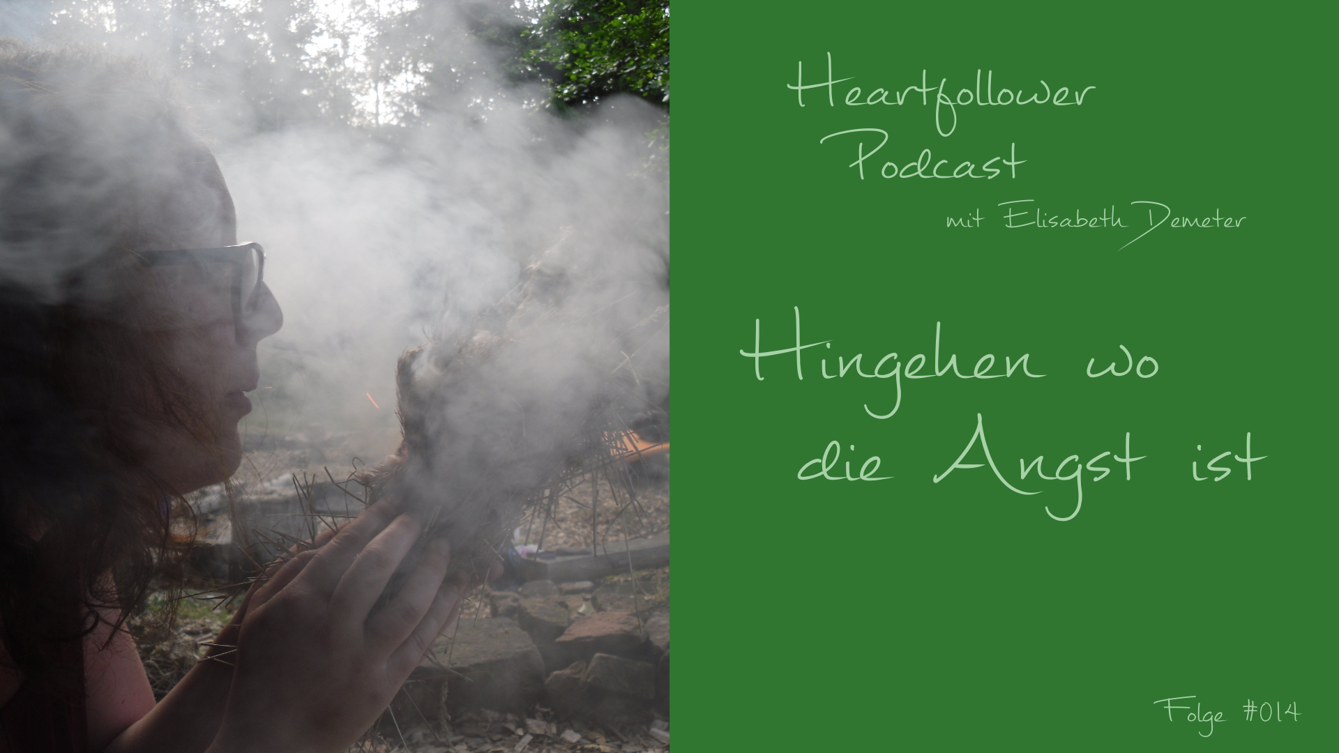 heartfollower Podcast Image Folge#014 - Hingehen wo die Angst ist